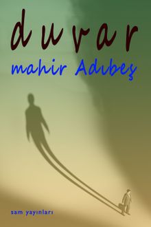 Duvar & Kısa Bir Dönemin Uzun Hikayesi