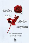 Keşke Ona S&ouml;yleseydim