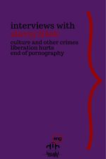 Interviews with Slavoj Žižek & Culture and Other Crimes, Liberation Hurts, End of Pornography