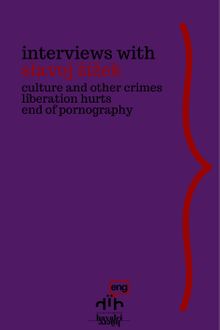 Interviews with Slavoj Žižek & Culture and Other Crimes, Liberation Hurts, End of Pornography