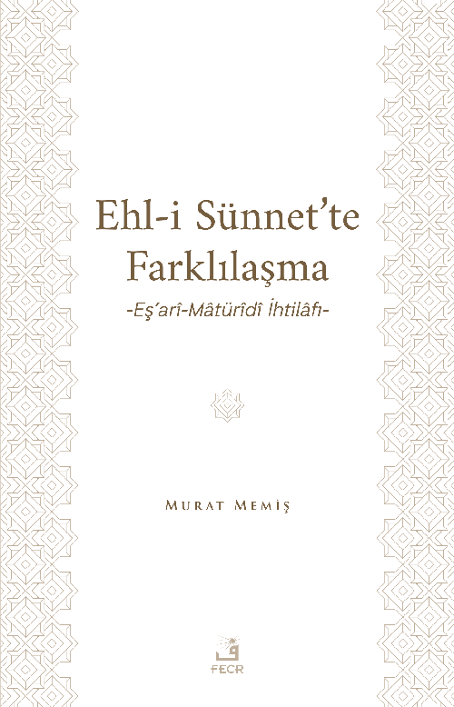 Ehl-İ Sünnet'te Farklılaşma & Eş'arî-Matürîdî İhtilafı