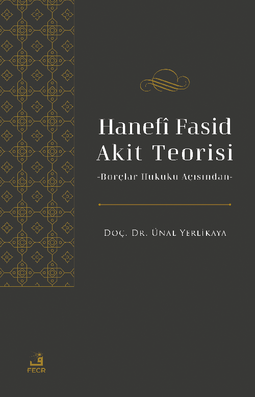 Hanefî Fasid Akit Teorisi & Borçlar Hukuku Açısından