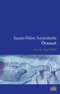 Yaşam-Ölüm Sarmalında Ötanazi