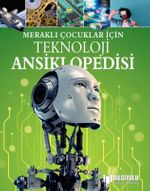 Meraklı Çocuklar İçin Teknoloji Vücudu Ansiklopedisi