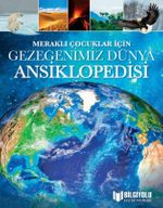 Meraklı Çocuklar İçin Gezegenimiz Dünya Ansiklopedisi
