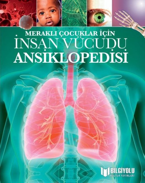 Meraklı Çocuklar İçin İnsan Vücudu Ansiklopedisi