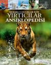 Meraklı &Ccedil;ocuklar İ&ccedil;in Yırtıcılar Ansiklopedisi