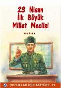 23 Nisan - İlk Büyük Millet Meclisi