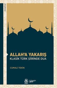 Allah'a Yakarış & Klasik Türk Şiirinde Dua