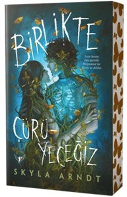 Birlikte Çürüyeceğiz