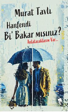 Hanfendi Bi' Bakar mısınız? Anlatacaklarım Var…