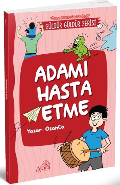 Adamı Hasta Etme (Önce Mizah Sonra İzah)