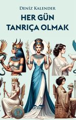 Her Gün Tanrıça Olmak & Özündeki Tanrıçayı Uyandır