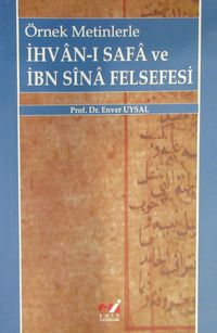 Örnek Metinlerle İhvan-ı Safa ve İbn Sina Felsefesi