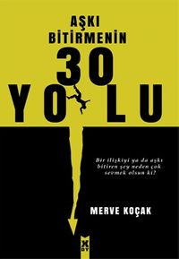 Aşkı Bitirmenin 30 Yolu