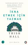 İkna Etmek İ&ccedil;in Yazmak