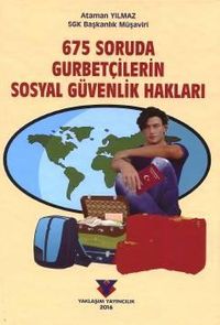 675 Soruda Gurbetçilerin Sosyal Güvenlik Hakları