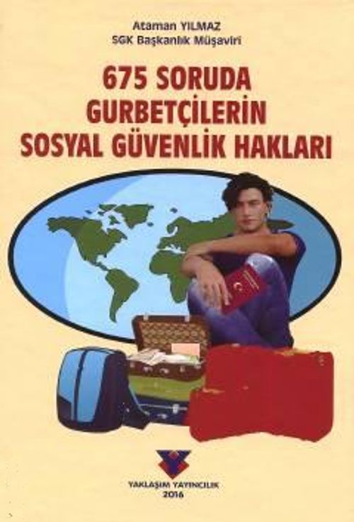 675 Soruda Gurbetçilerin Sosyal Güvenlik Hakları
