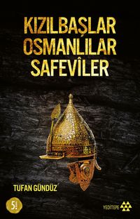 Kızılbaşlar Osmanlılar Safeviler