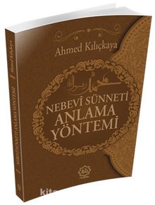 Nebevi Sünneti Anlama Yöntemi - Ahmet Kılıçkaya