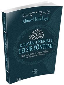 Kur’an-ı Kerim’i Tefsir Yöntemi - Ahmet Kılıçkaya