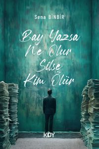 Bay Yazsa Ne Olur Silse Kim Ölür 