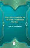 Mısır'dan Anadolu'ya Fetihler ve İslam'ın Yayılışı