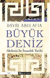 Büyük Deniz:  Akdeniz'de İnsanlık Tarihi