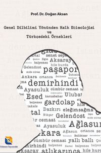 Genel Dilbilimi Yönünden Halk Etimolojisi ve Türkçedeki Örnekleri