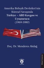 Amerika Birleşik Devletleri'nin Küresel Savaşında Türkiye – ABD Kavgası ve Uyuşturucu (1969-1980)
