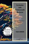 &Uuml;&ccedil; Arkadaş: İyilik Yardımseverlik Merhamet & Hayatımıza Değer Katan Hikayeler