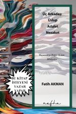 Üç Arkadaş: Üslup Adalet Nezaket & Hayatımıza Değer Katan Hikayeler