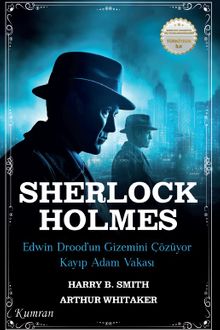 Sherlock Holmes & Edwin Drood'un Gizemini Çözüyor & Kayıp Adam Vakası