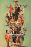 Pasajlar & Herbert Spencer Felsefesine Giriş