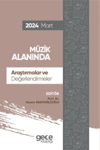 Müzik Alanında Araştırmalar ve Değerlendirmeler Mart 2024