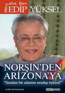 Norşin'den Arizona'ya Sıradan Bir Adamın Sıradışı Öyküsü