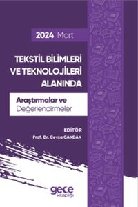 Tekstil Bilimleri ve Teknolojileri Alanında Araştırmalar ve Değerlendirmeler  Mart 2024