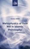 Metaphysics of Free Will in Islamic Philosophy