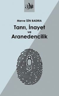 Tanrı, İnayet ve Aranedencilik