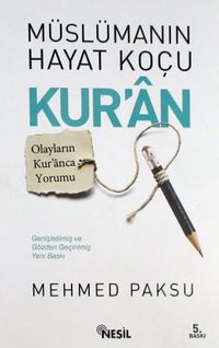 Müslüman'ın Hayat Koçu Kur'an & Olayların Kur'anca Yorumu