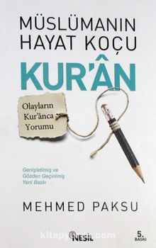 Müslüman'ın Hayat Koçu Kur'an & Olayların Kur'anca Yorumu - Mehmed Paksu