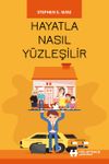 Hayatla Nasıl Y&uuml;zleşilir