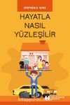 Hayatla Nasıl Yüzleşilir