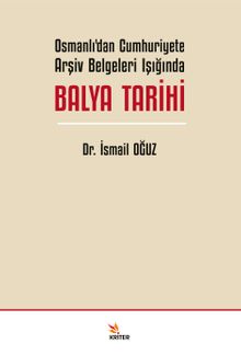 Osmanlı'dan Cumhuriyete Arşiv Belgeleri Işığında Balya Tarihi
