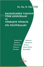 Balkanlarda Yaşayan Türk Azınlıkları ve Türkçeye Yönelik Dil Politikaları 
