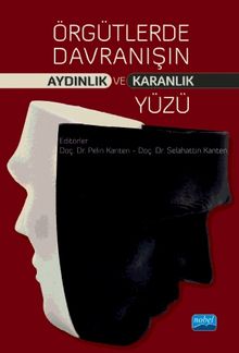 Örgütlerde Davranışın Aydınlık ve Karanlık Yüzü