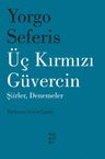 Üç Kırmızı Güvercin &amp; Şiirler, Denemeler