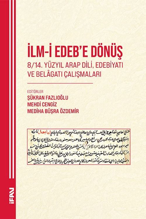 İlm-İ Edeb'e Dönüş & 8/14. Yüzyıl Arap Dili, Edebiyatı ve Belagatı Çalışmaları