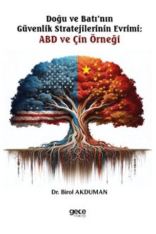 Doğu ve Batı'nın Güvenlik Stratejilerinin Evrimi:  ABD ve Çin Örneği