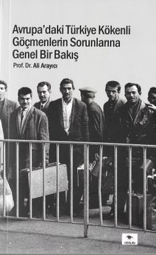 Avrupa'daki Türkiye Kökenli Göçmenlerin Sorunlarına Genel Bir Bakış
